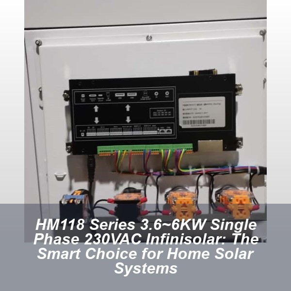 HM118 Series 3.6~6KW Single Phase 230VAC Infinisolar: The Smart Choice for Home Solar Systems